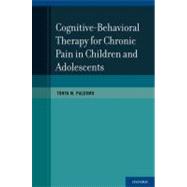 Cognitive-Behavioral Therapy for Chronic Pain in Children and Adolescents by Palermo, Tonya M., 9780199763979