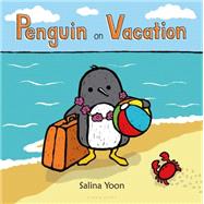 Penguin on Vacation by Yoon, Salina; Yoon, Salina, 9780802733979