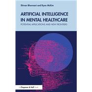 Artificial Intelligence in Mental Healthcare by Shivan Bhavnani; Ryan McKim, 9781040543979