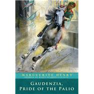 Gaudenzia, Pride of the Palio by Henry, Marguerite; Ward, Lynd, 9781481403979