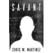 Savant by Martinez, Chris W., 9781494443979