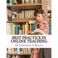 Best Practice in Online Teaching by Ragan, Lawrence C., 9781508533979