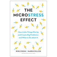 The Microstress Effect by Rob Cross; Karen Dillon, 9781647823979