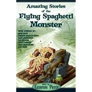 Amazing Stories of the Flying Spaghetti Monster by Pierce, Cameron, 9781936383979