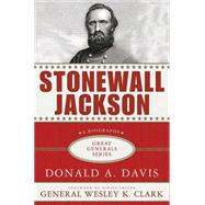 Stonewall Jackson: A Biography by Davis, Donald A.; Clark, Wesley, 9780230613980