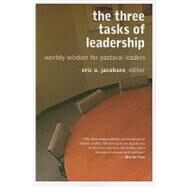 The Three Tasks of Leadership by Jacobsen, Eric O., 9780802863980
