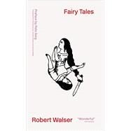 Fairy Tales Dramolettes by Walser, Robert; Pantano, Daniele; Reidel, James; Sorg, Reto, 9780811223980