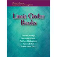Limit Order Books by Abergel, Frederic; Anane, Marouane; Chakraborti, Anirban; Jedidi, Aymen; Toke, Ioane Muni, 9781107163980