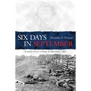 Six Days in September by Rossino, Alexander B., 9781611213980