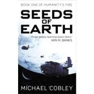 Seeds of Earth by Cobley, Michael, 9780316213981