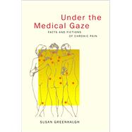 Under the Medical Gaze by Greenhalgh, Susan, 9780520223981