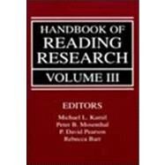 Handbook of Reading Research, Volume III by Kamil; Michael L., 9780805823981