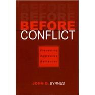 Before Conflict Preventing Aggressive Behavior by Byrnes, John D., 9780810843981