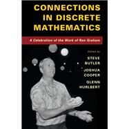 Connections in Discrete Mathematics by Butler, Steve; Cooper, Joshua; Hurlbert, Glenn, 9781107153981