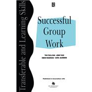 Successful Group Work: A Practical Guide for Students in Further and Higher Education by O'Sullivan,Tim, 9781138153981