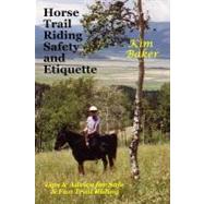 Horse Trail Riding Safety and Etiquette by Baker, Kim, 9781477663981