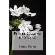 Por el Camino de Swaan by Proust, Marcel; Salinas, Pedro; Bracho, Raul, 9781507803981
