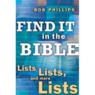 Find It in the Bible Lists, Lists, and Lists by Phillips, Bob, 9781582293981