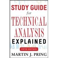 Study Guide for Technical Analysis Explained Fifth Edition by Pring, Martin, 9780071823982