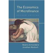 The Economics of Microfinance, second edition by Armendariz, Beatriz; Morduch, Jonathan, 9780262513982