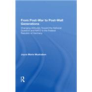 From Post-war To Post-wall Generations by Mushaben, Joyce Marie, 9780367003982