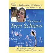 The Case of Terri Schiavo by CAPLAN, ARTHUR L.MCCARTNEY, JAMES J., 9781591023982