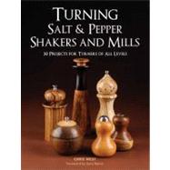 Turning Salt & Pepper Shakers and Mills by West, Chris; Rance, Gary, 9781600853982