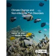 Climate Change and Non-infectious Fish Disorders by Woo, Patrick T. K.; Iwama, George K., 9781786393982