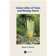 Colour Atlas of Woody Plants and Trees by Bowes, Bryan G., 9780367473983