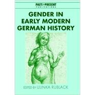 Gender in Early Modern German History by Edited by Ulinka Rublack, 9780521813983