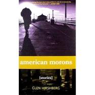 American Morons by Hirshberg, Glen, 9780976633983