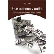 Rise Up Money Online by Evans, Jeff, 9781505973983