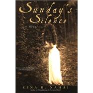 Sunday's Silence by Nahai, Gina B., 9781508493983