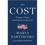 The Cost by Maria Bartiromo; James Freeman, 9781982163983