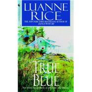 True Blue by RICE, LUANNE, 9780553583984