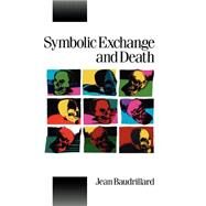 Symbolic Exchange and Death by Jean Baudrillard, 9780803983984