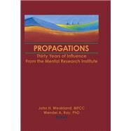 Propagations: Thirty Years of Influence From the Mental Research Institute by Trepper; Terry S, 9781138983984