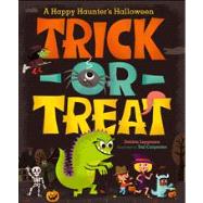 Trick-or-Treat A Happy Haunter's Halloween by Leppanen, Debbie; Carpenter, Tad, 9781442433984