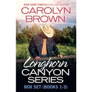 Longhorn Canyon Box Set Books 1-3 by Carolyn Brown, 9781538703984