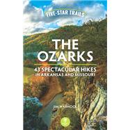 Five-Star Trails: The Ozarks by Jim Warnock, 9781634043984