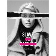Slave to Fashion by Minney, Safia, 9781780263984