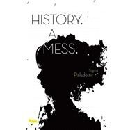 History. a Mess. by Plsdottr, Sigrn; Smith, Lytton, 9781940953984