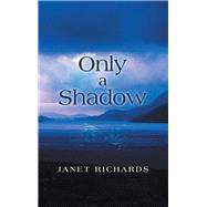 Only a Shadow by Richards, Janet, 9781973623984