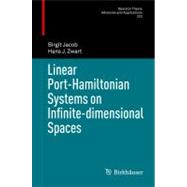 Linear Port-hamiltonian Systems on Infinite-dimensional Spaces by Jacob, Birgit; Zwart, Hans J., 9783034803984
