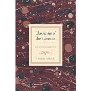 Classicism of the Twenties by Ziolkowski, Theodore, 9780226183985