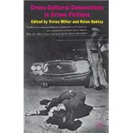 Cross-cultural Connections in Crime Fictions by Miller, Vivien; Oakley, Helen, 9780230353985