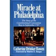Miracle At Philadelphia by Bowen, Catherine Drinker, 9780316103985