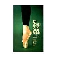 101 Stories of the Great Ballets by BALANCHINE, GEORGEMASON, FRANCIS, 9780385033985
