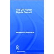 The UN Human Rights Council by Ramcharan; Bertrand G., 9780415583985