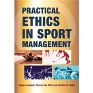 Practical Ethics in Sport Management by Lumpkin, Angela; Stoll, Sharon Kay; Beller, Jennifer Marie, 9780786463985